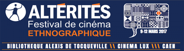 festival Altérités - La semaine du cinéma ethno organisée - LUX Caen