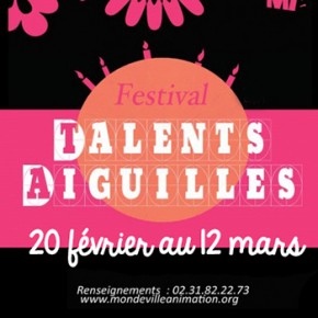 TALENTS AIGUILLES : Rencontre à Mondeville le 4 mars à 18h TALENTS AIGUILLES : Rencontre à Mondeville le 4 mars à 18h