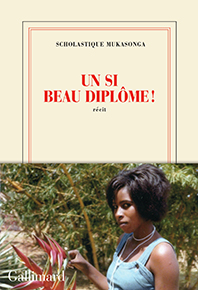 Un si beau di^plôme ! - Scholastique Mukasonga - Gallimard