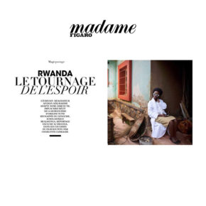 Madame Figaro : Rwanda, le tournage de l'espoir Madame Figaro : Rwanda, le tournage de l'espoir