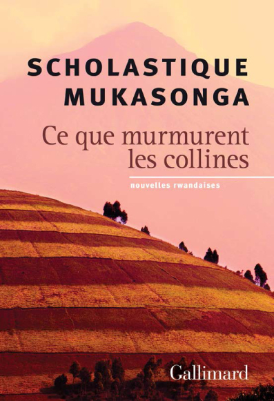 Ce que murmurent les collines - Scholastique Mukasonga - Gallimard