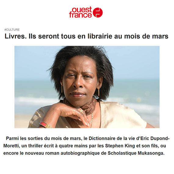 Parmi les sorties du mois de mars, le Dictionnaire de la vie d’Eric Dupond-Moretti, un thriller écrit à quatre mains par les Stephen King et son fils, ou encore le nouveau roman autobiographique de Scholastique Mukasonga.